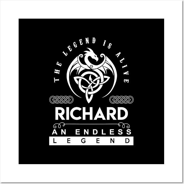 Richard Name T Shirt - The Legend Is Alive - Richard An Endless Legend Dragon Gift Item Wall Art by riogarwinorganiza